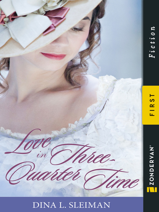 Title details for Love in Three-Quarter Time by Dina Sleiman - Available